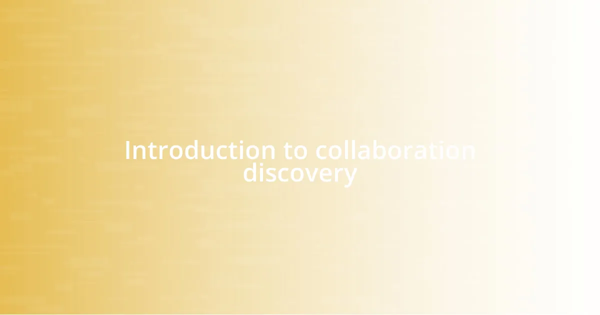 Introduction to collaboration discovery