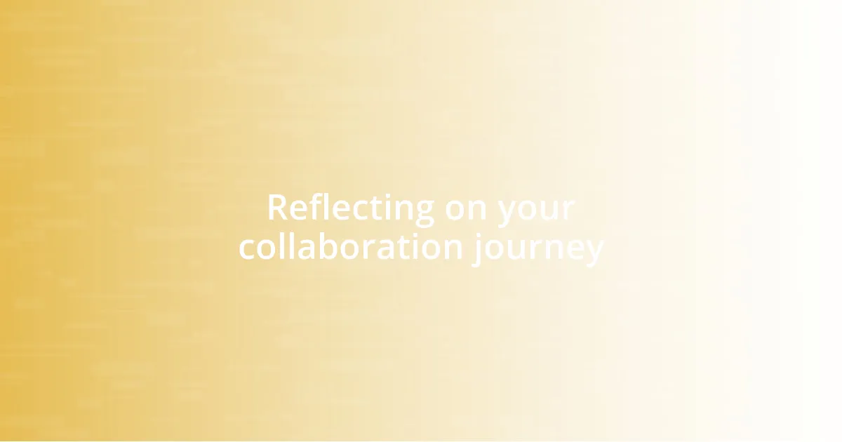 Reflecting on your collaboration journey