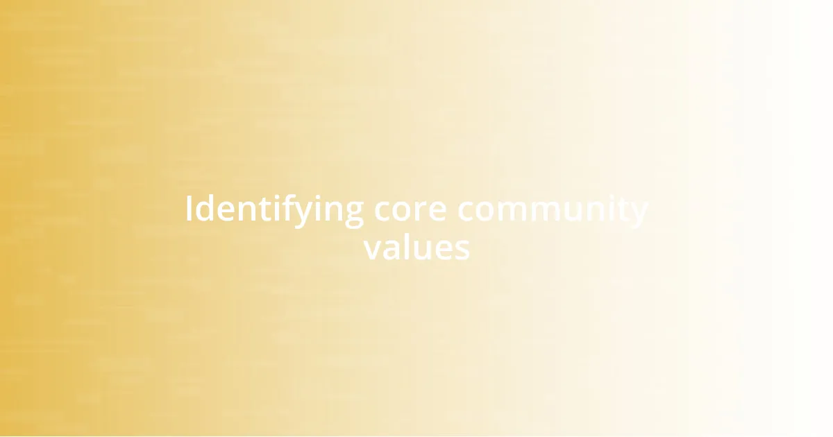 Identifying core community values