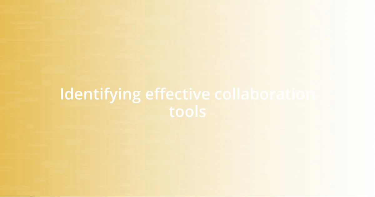 Identifying effective collaboration tools