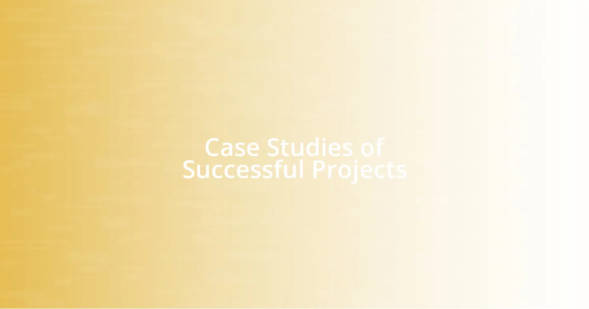 Case Studies of Successful Projects