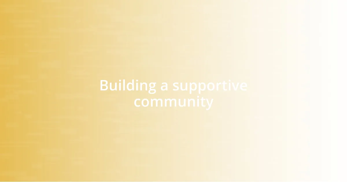 Building a supportive community