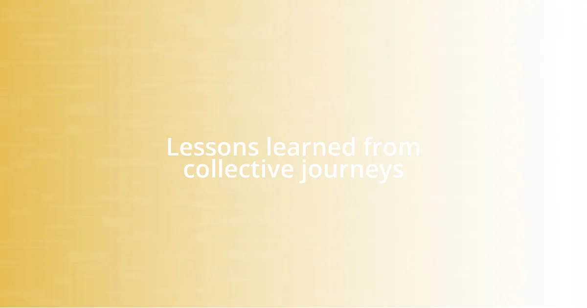 Lessons learned from collective journeys