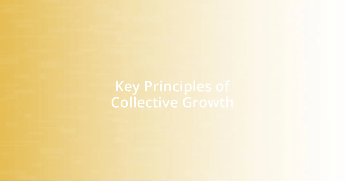 Key Principles of Collective Growth