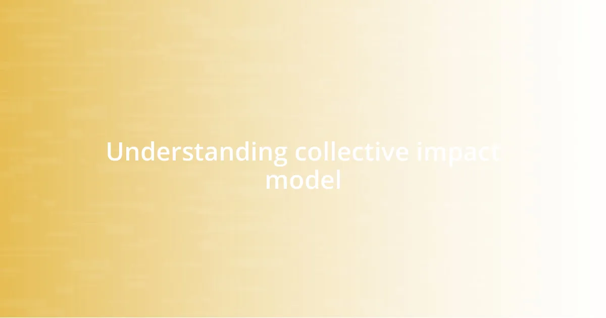 Understanding collective impact model