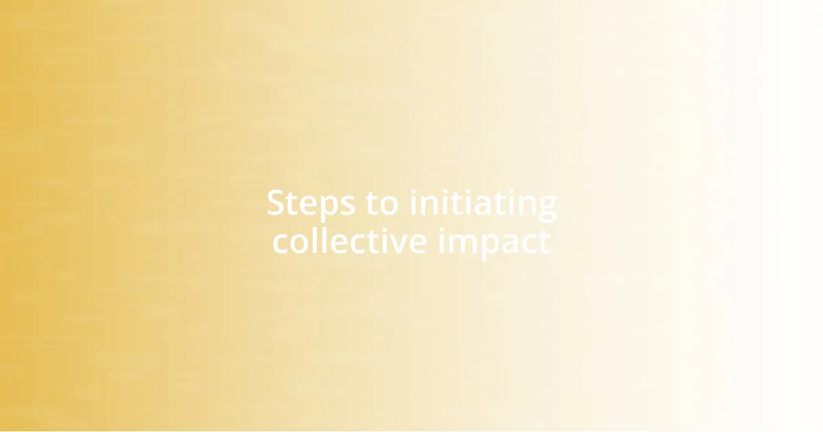 Steps to initiating collective impact