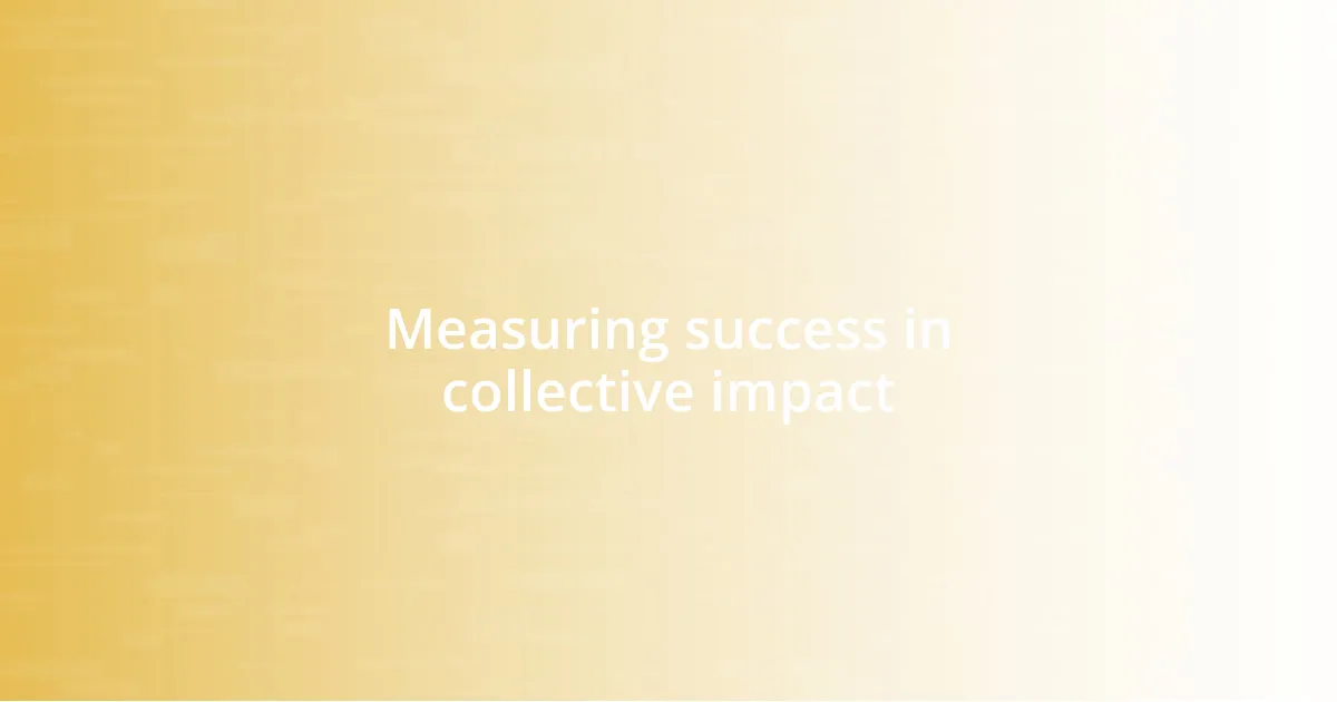 Measuring success in collective impact