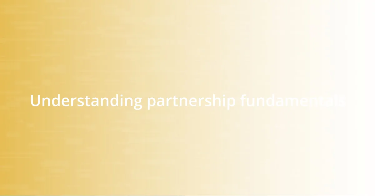 Understanding partnership fundamentals