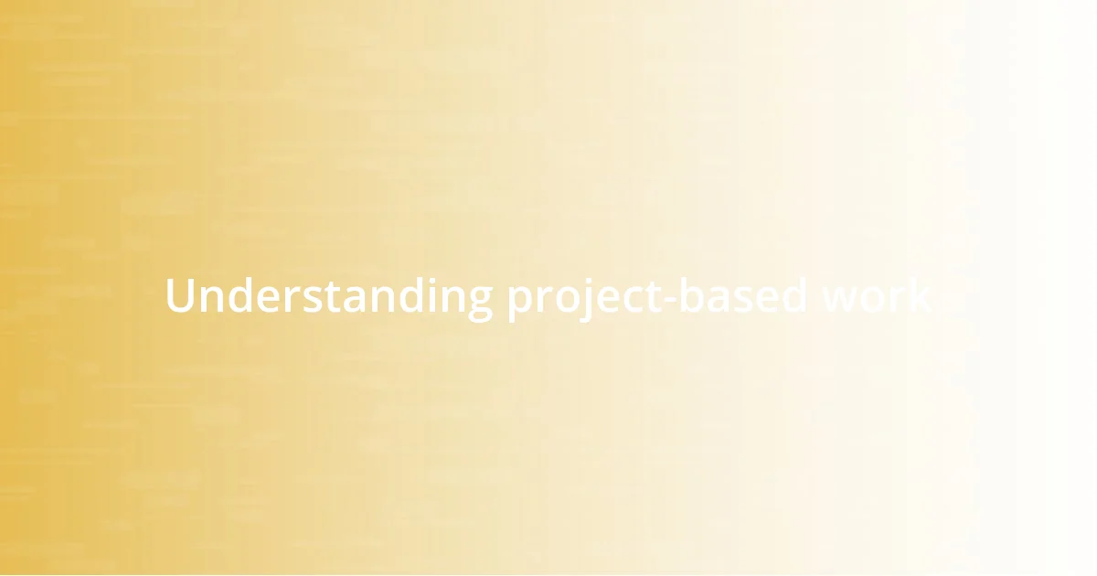 Understanding project-based work