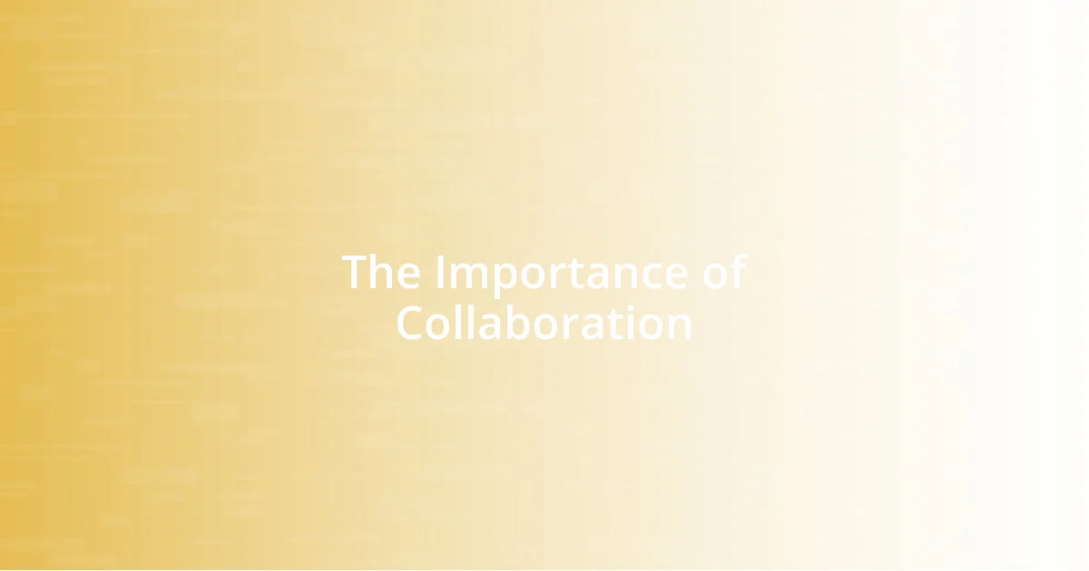 The Importance of Collaboration