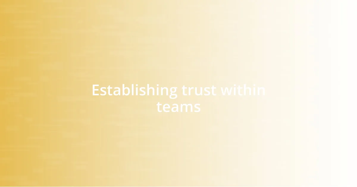 Establishing trust within teams