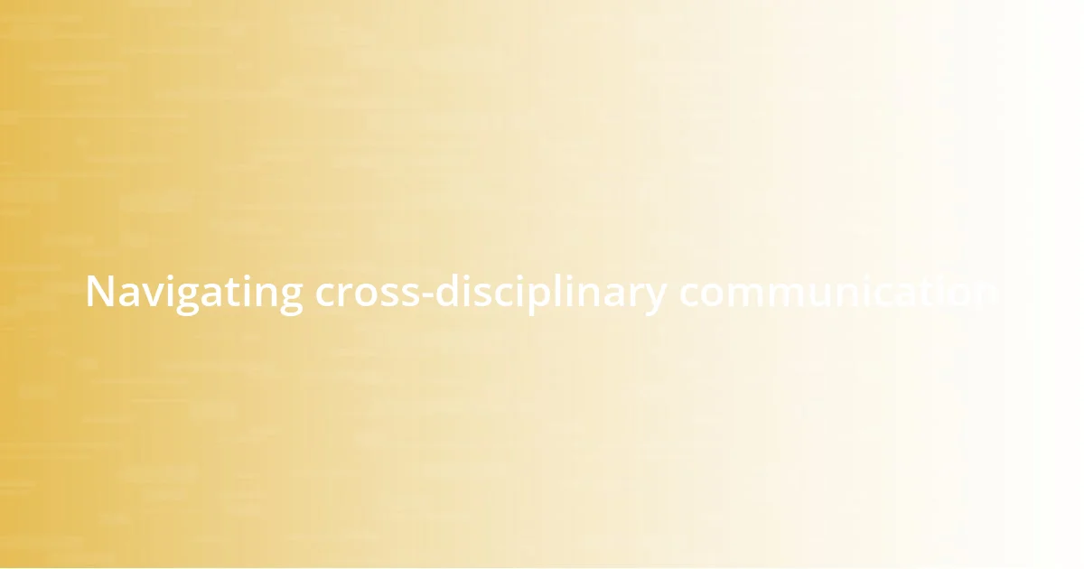 Navigating cross-disciplinary communication