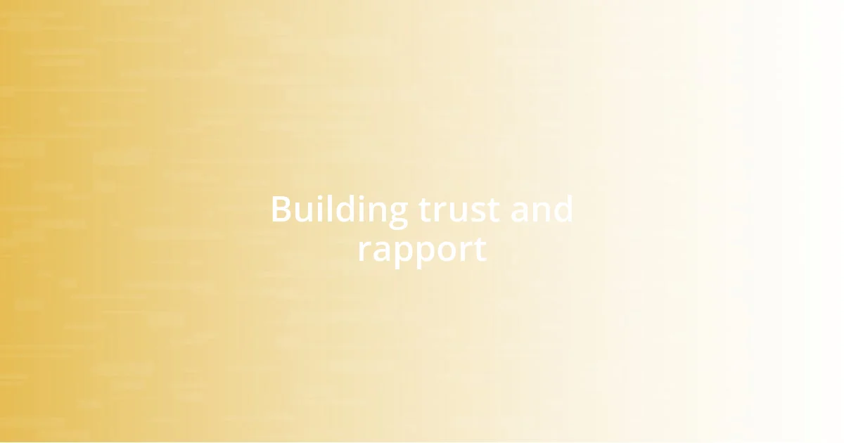 Building trust and rapport