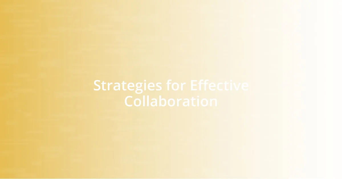 Strategies for Effective Collaboration