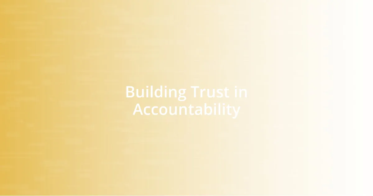 Building Trust in Accountability