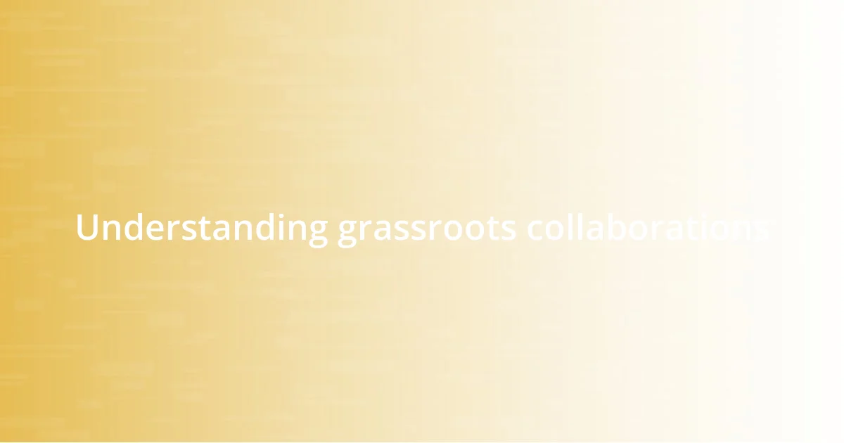 Understanding grassroots collaborations