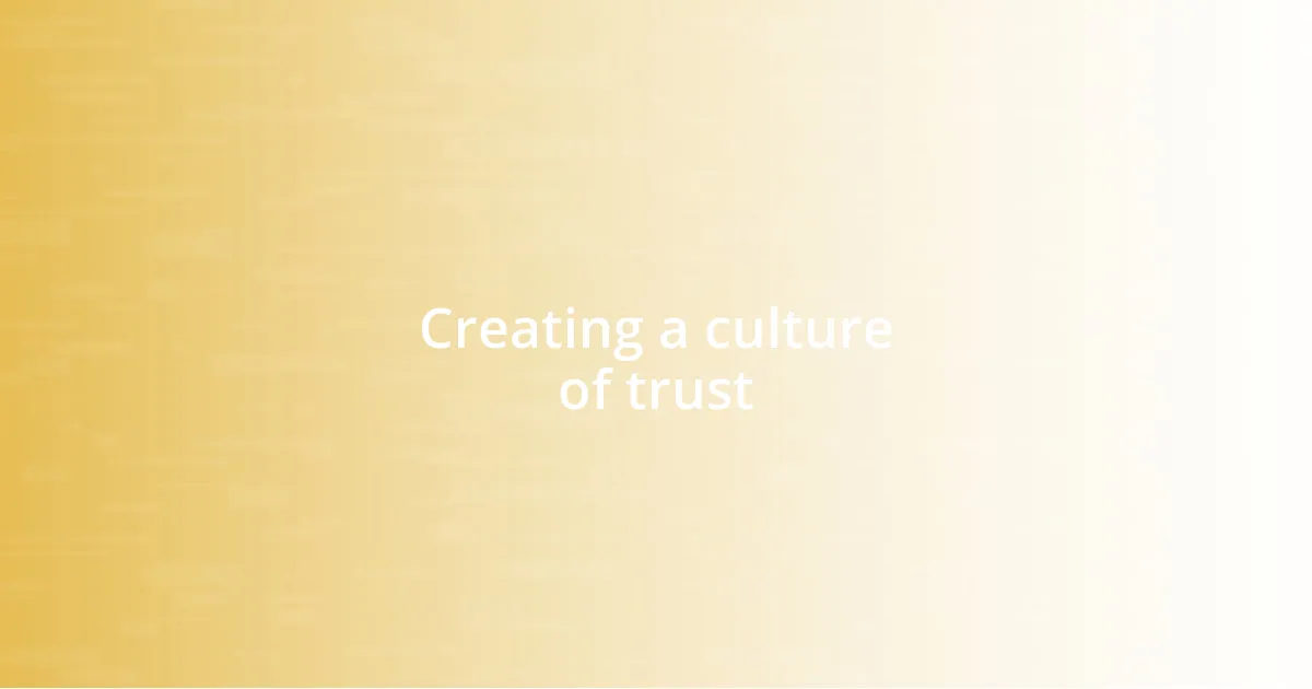 Creating a culture of trust