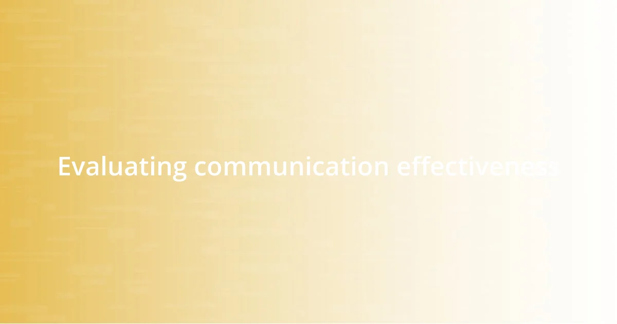 Evaluating communication effectiveness