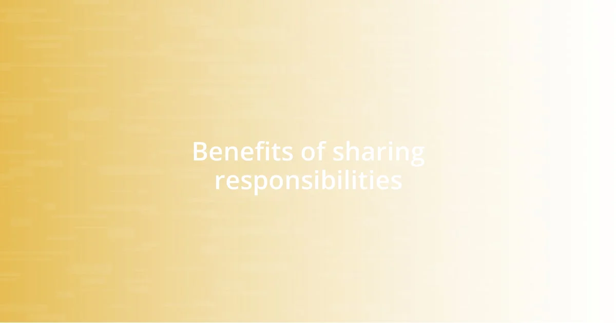 Benefits of sharing responsibilities