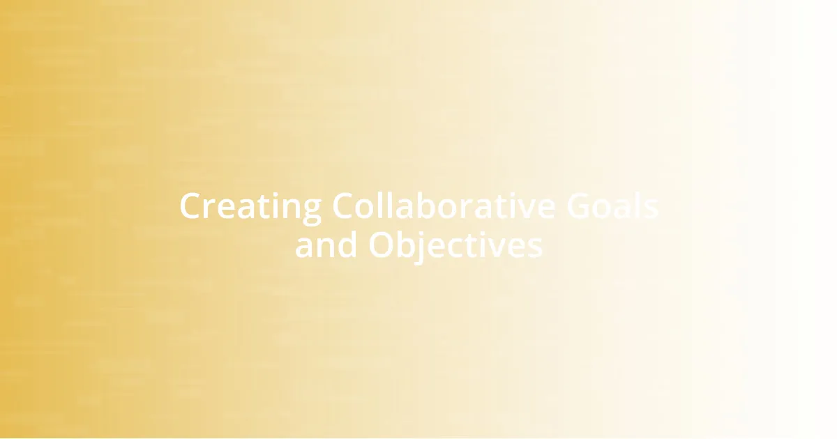 Creating Collaborative Goals and Objectives