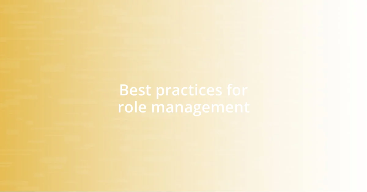 Best practices for role management