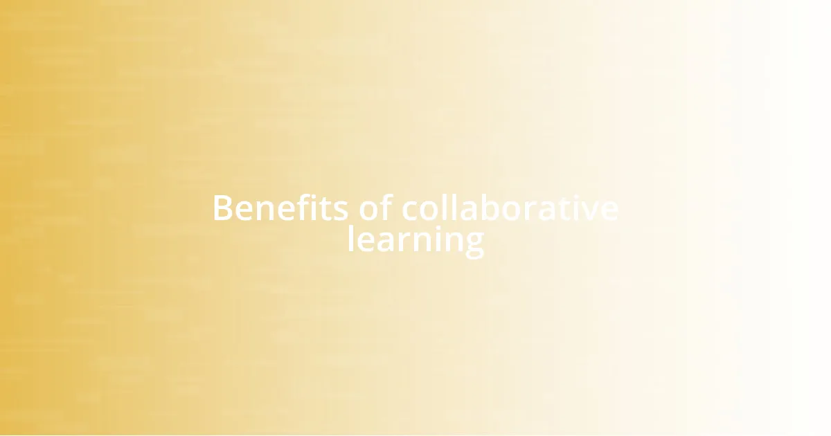 Benefits of collaborative learning