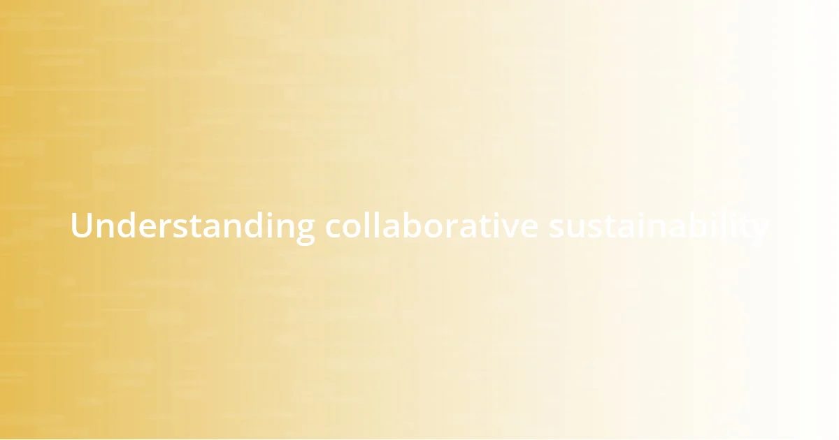 Understanding collaborative sustainability