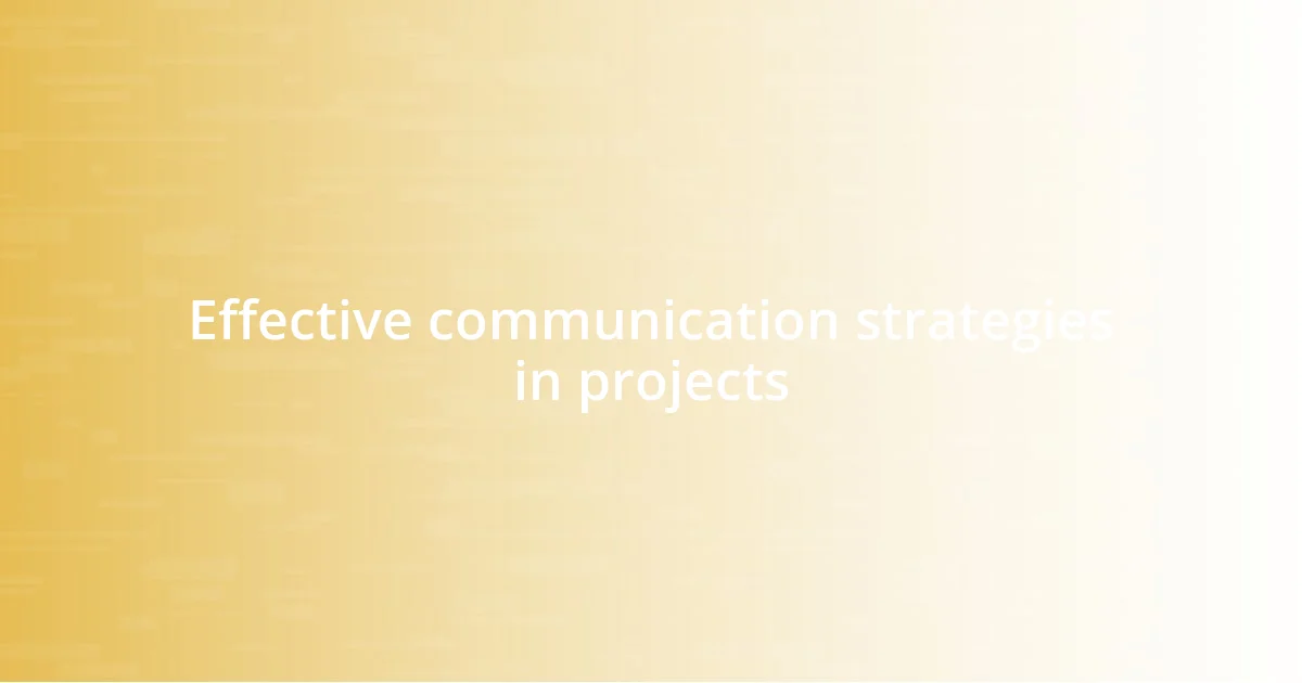 Effective communication strategies in projects