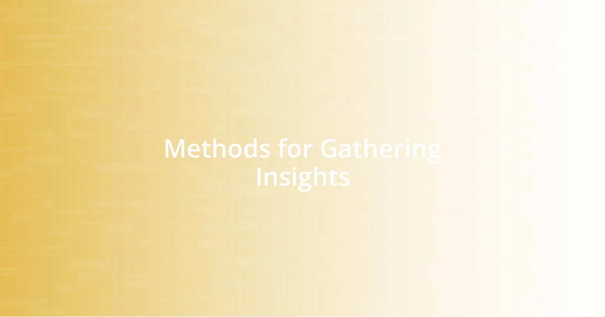 Methods for Gathering Insights