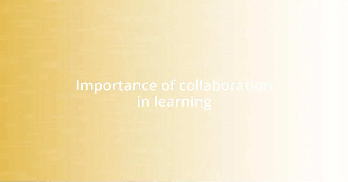 Importance of collaboration in learning