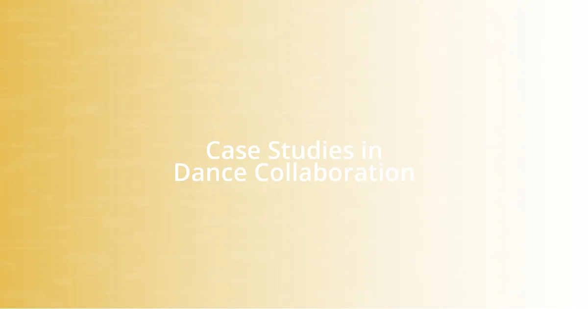 Case Studies in Dance Collaboration