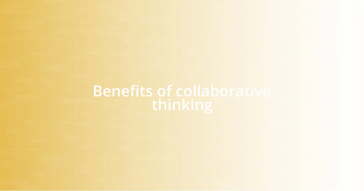 Benefits of collaborative thinking