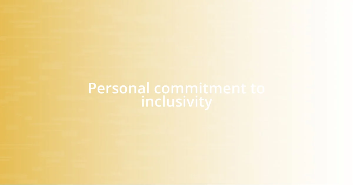 Personal commitment to inclusivity