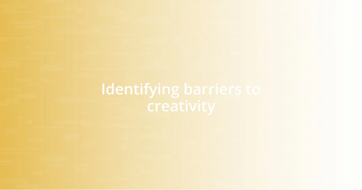 Identifying barriers to creativity