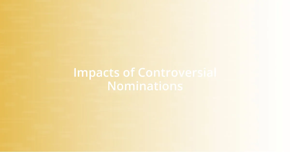 Impacts of Controversial Nominations