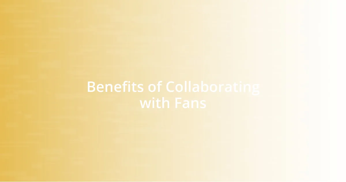 Benefits of Collaborating with Fans