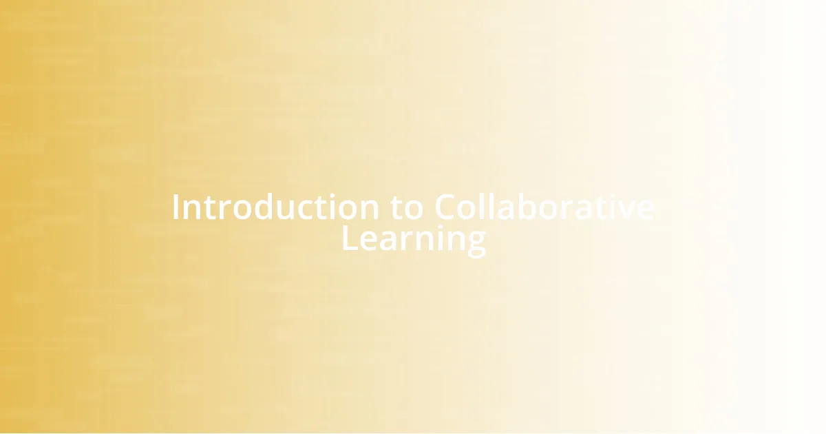 Introduction to Collaborative Learning