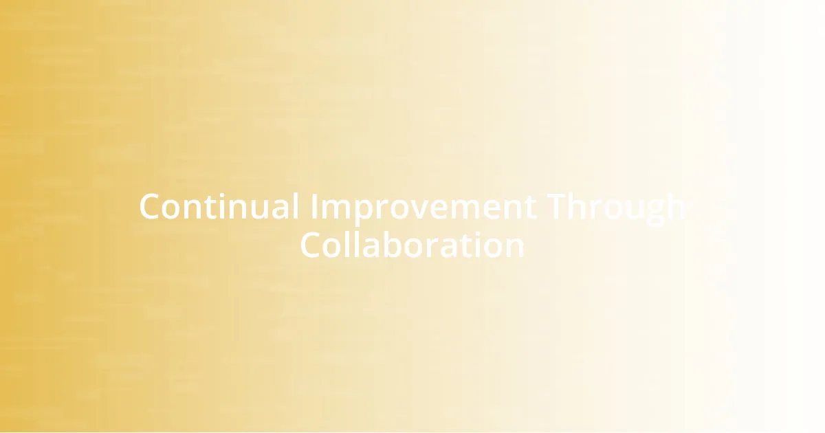 Continual Improvement Through Collaboration
