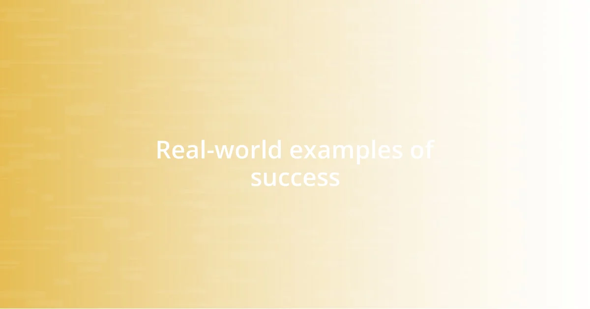 Real-world examples of success