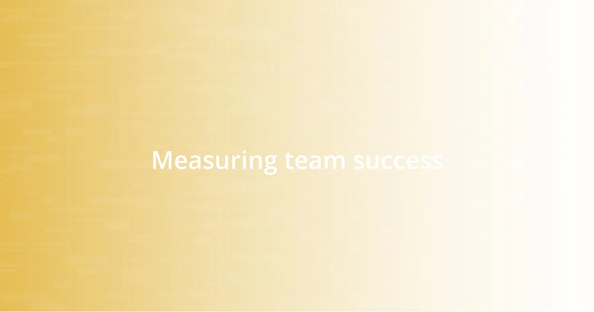 Measuring team success