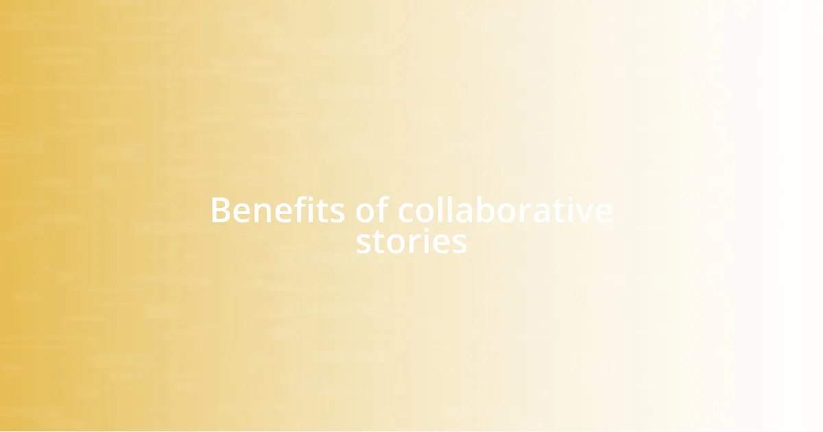 Benefits of collaborative stories