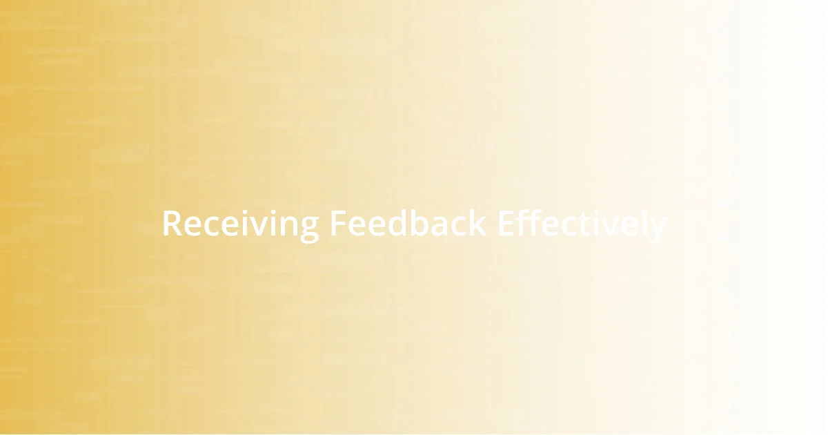 Receiving Feedback Effectively