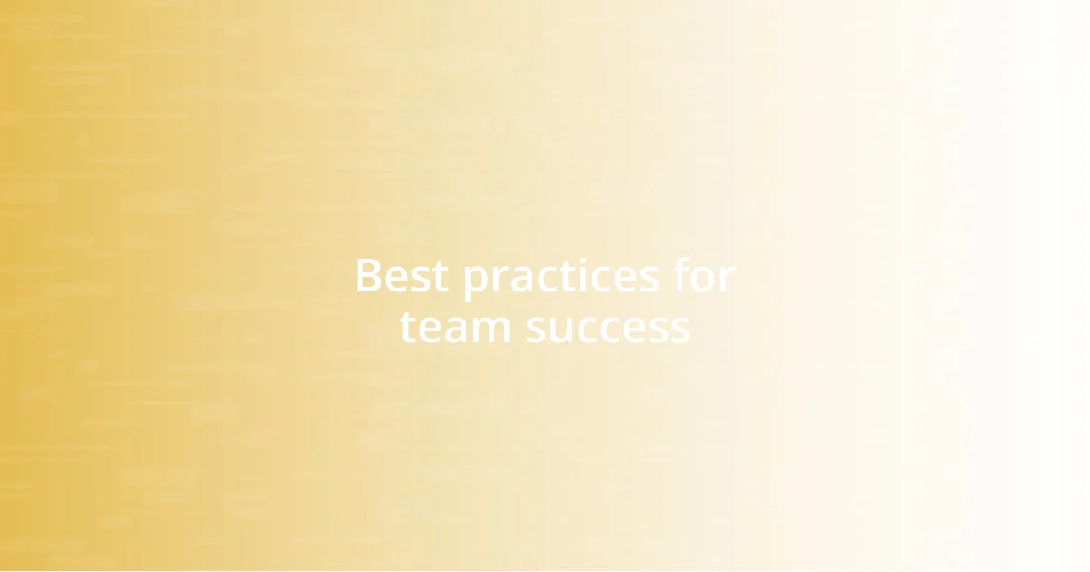 Best practices for team success