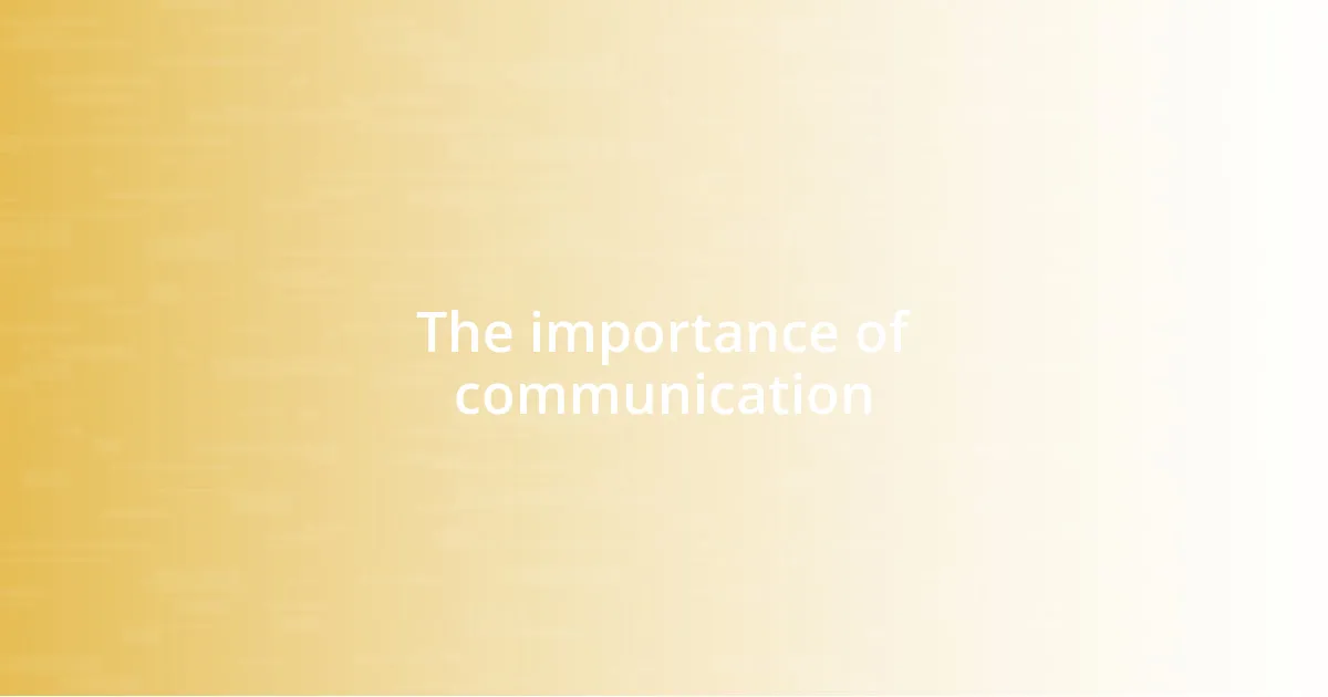 The importance of communication