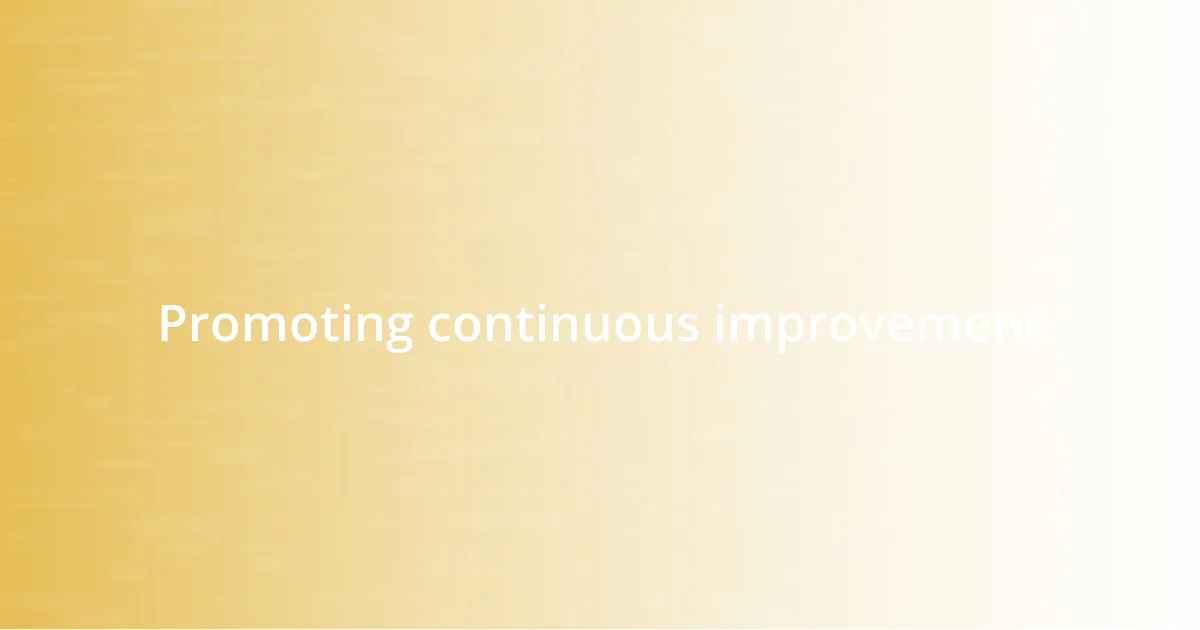 Promoting continuous improvement