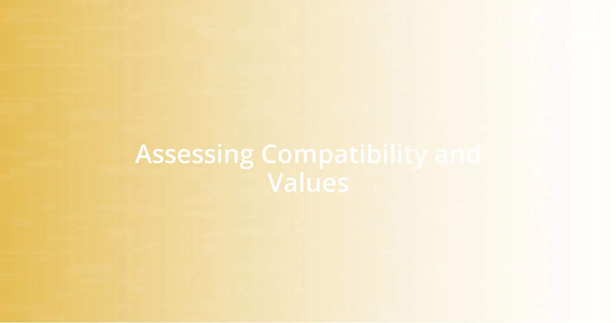Assessing Compatibility and Values