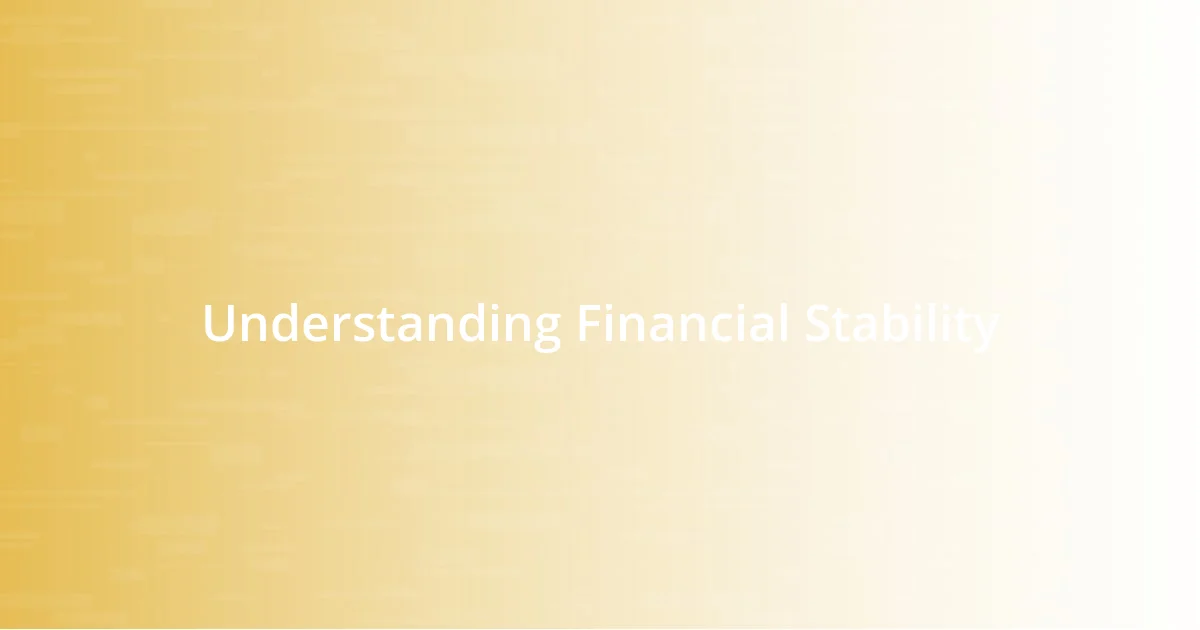 Understanding Financial Stability