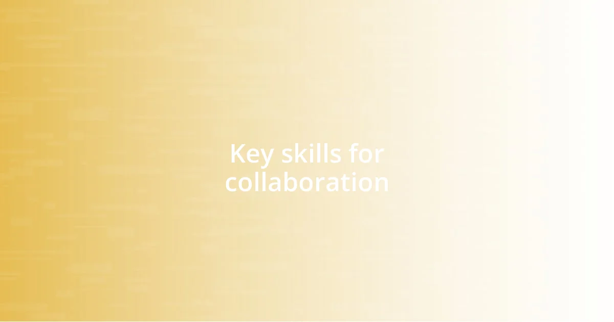 Key skills for collaboration