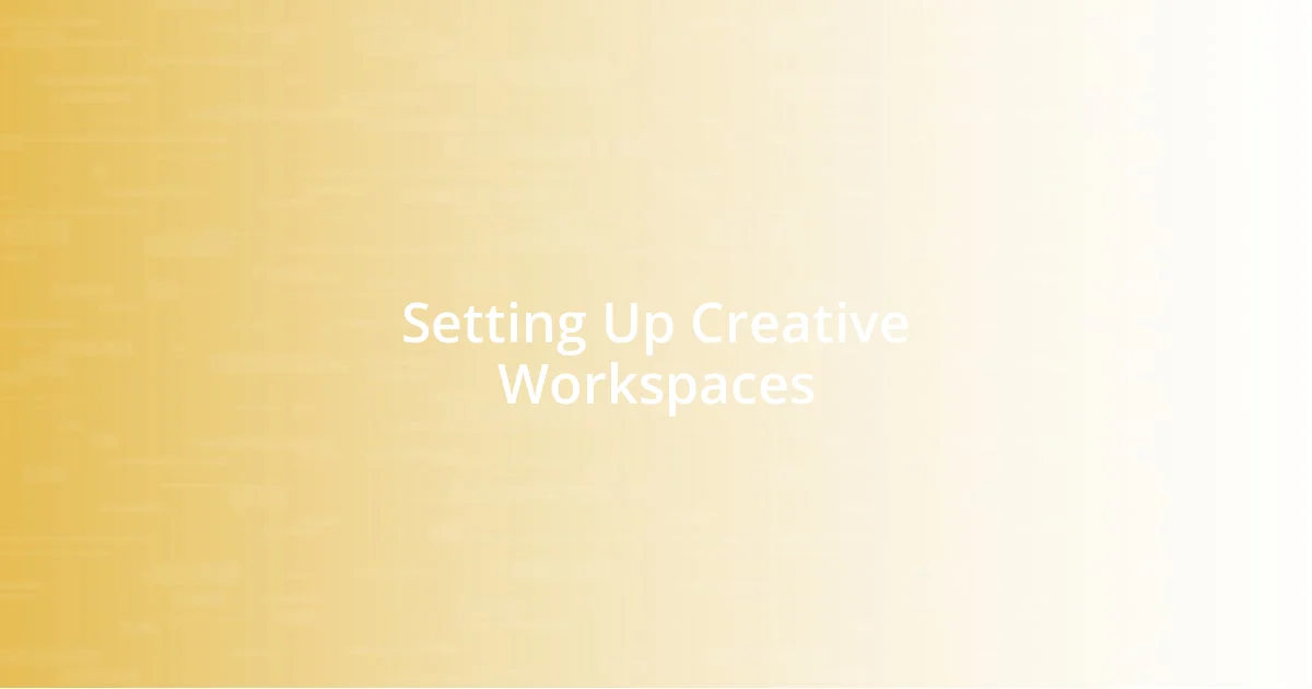 Setting Up Creative Workspaces
