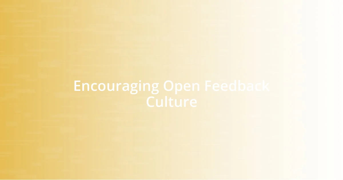 Encouraging Open Feedback Culture